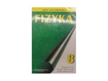 Fizyka 8: podrecznik dla uczniow klasy osmej szkol