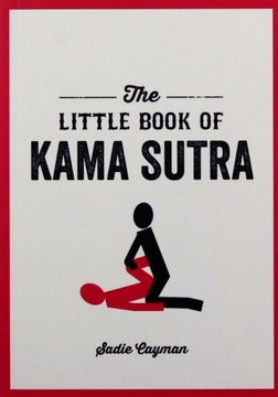 THE LITTLE BOOK OF KAMA SUTRA: THE PERFECT GIFT FOR VALENTINE'S DAY - Sadie