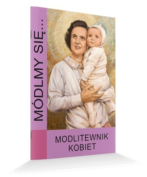 MÓDLMY SIĘ Modlitewnik kobiet dziewczyn matki żony