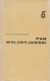 HENRYK SIENKIEWICZ - PAN WOŁODYJOWSKI