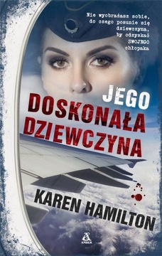 Jego doskonała dziewczyna. Karen Hamilton THRILLER