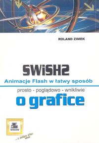 SWiSH2 Animacje Flash w łatwy sposób Zimek Mikom