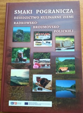 Smaki Pogranicza dziedzictwo kulturalne ziemi Radkowsko Broumovsko Polickie