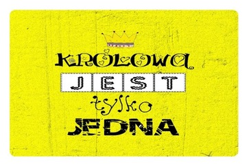 Magnes na lodówkę królowa jest tylko jedna