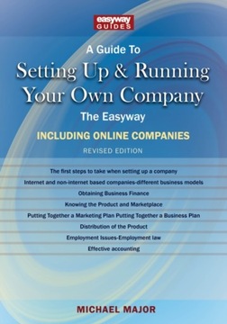 A Guide To Setting Up And Running Your Own Company - Including Online Compa
