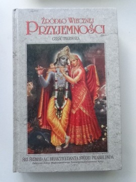 ŹRÓDŁO WIECZNEJ PRZYJEMNOŚCI Cześć pierwsza Śri Śrimad