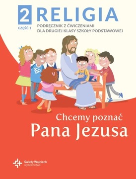 Chcemy poznać Pana Jezusa, podręcznik z ćwiczeniami, sp. kl. 2 cz. 1