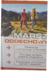 Marsz oddechowy Relaksuje i utrzymuje w formie! Po