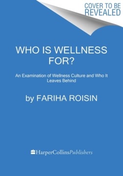Who Is Wellness For?: An Examination of Wellness