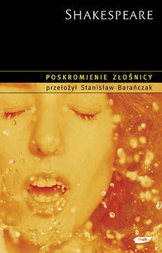 SHAKESPEARE POSKROMIENIE ZŁOŚNICY TŁ.BARAŃCZAK