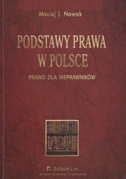 Podstawy prawa w Polsce Nowak Maciej J.