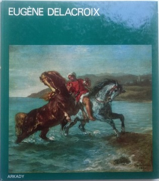 MITTELSTADT KUNO-W KRĘGU SZTUKI: EUGENE DELACROIX Mittelstädt Kuno,
