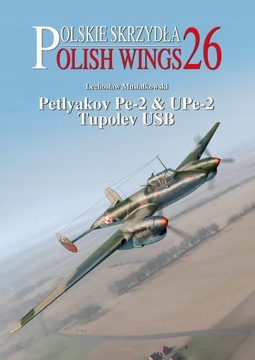 Polish Wings 26 - Petlyakov Pe-2 & UPe-2 Tupolev z wkładką w języku polskim