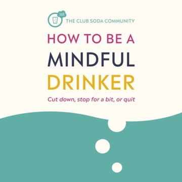 How to Be a Mindful Drinker - Willoughby, Laura