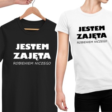 KOSZULKA NA DZIEŃ KOBIET JESTEM ZAJĘTA DLA NIEJ