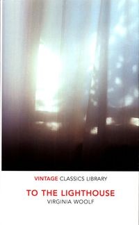 TO THE LIGHTHOUSE. VINTAGE CLASSICS LIBRARY VIRGINIA WOOLF