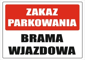 Tabliczka -Zakaz parkowania brama wjazdowa