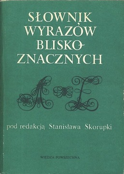 Słownik wyrazów bliskoznacznych Stanisław Skorupka