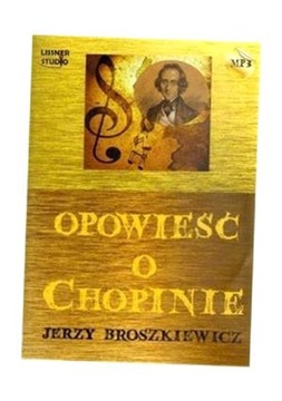 OPOWIEŚĆ O CHOPINIE AUDIOBOOK, JERZY BROSZKIEWICZ