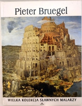 PIETER BRUEGEL WIELKA KOLEKCJA SŁAWNYCH MALARZY