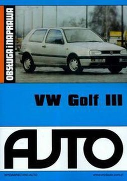 VOLKSWAGEN GOLF III 1.6 BENZYNA OBSŁUGA I NAPRAWA