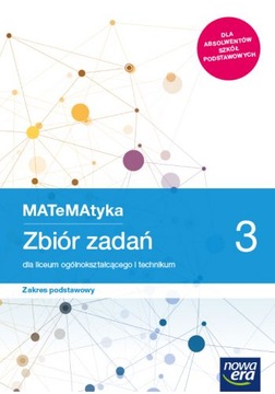 MATeMAtyka 3. Zbiór zadań. Zakres podstawowy