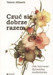 Czuć się dobrze razem Jak kierować dynamiką małżeń