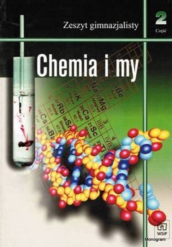Chemia i my cześć 2 Zeszyt gimnazjalisty WSiP