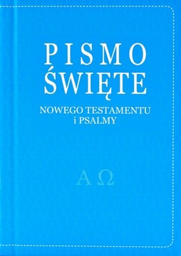Pismo Święte Nowego Testamentu i Psalmy niebieskie