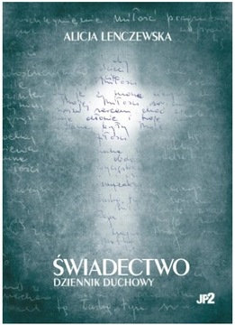 Świadectwo Dziennik duchowy Alicja Lenczewska HIT!