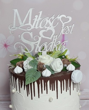 TOPPER NA TORT WESELNY MIŁOŚĆ JEST SŁODKA 30 CM