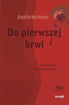 Amelie Nothomb - Do pierwszej krwi