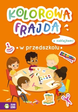 Kolorowa frajda. W przedszkolu Praca zbiorowa