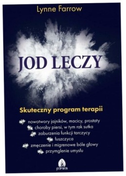 Jod leczy. Skuteczny program terapii. Lynne Farrow