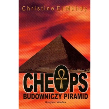 CHEOPS. BUDOWNICZY PIRAMID, CHRISTINE EL MAHDY OPIS