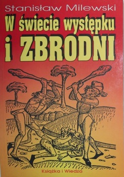 Stanisław Milewski W świecie występku i zbrodni