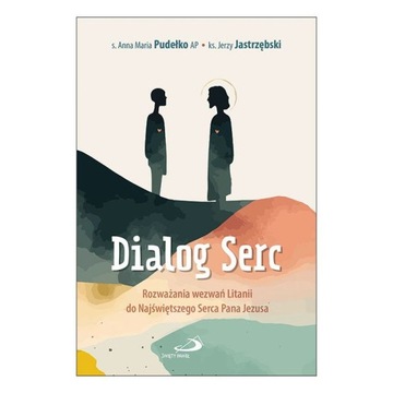 Dialog Serc s. A.M. Pudełko AP ks. J. Jastrzębski