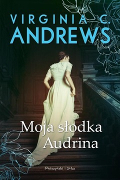 Moja słodka Audrina Virginia C. Andrews