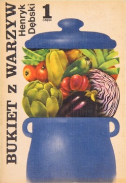 BUKIET Z WARZYW CZĘŚĆ 1, Henryk Dębski