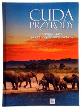 CUDA PRZYRODY NAJPIĘKNIEJSZE PARKI NARODOWE