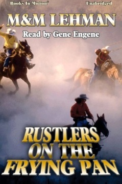 Rustlers on the Frying Pan - Lehman, M & M