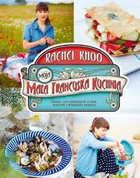 Moja mała francuska kuchnia Rachel Khoo