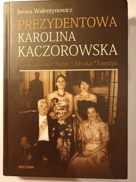 PREZYDENTOWA KAROLINA KACZOROWSKA - WALENTYNOWICZ