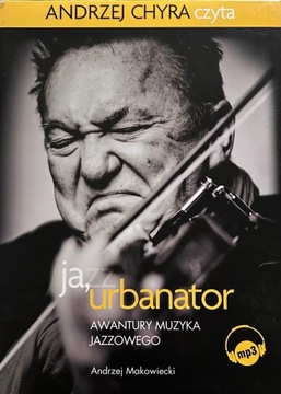 MICHAŁ URBANIAK AUTOGRAF Ja,Urbanator audiobook czyta A. Chyra, nowy
