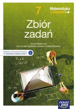Matematyka z kluczem 7 Zbiór zadań Szkoła Podstawowa Nowa Era