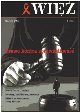 WIĘŹ 1/2005 PRAWO KONTRA SPRAWIEDLIWOŚĆ