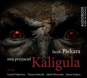 Mój przyjaciel Kaligula Jacek Piekara