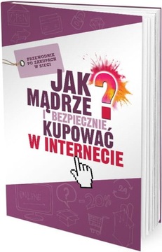 WYPRZEDAŻ JAK MĄDRZE I BEZPIECZNIE KUPOWAĆ W INTERNECIE?