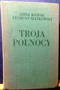 TROJA Północy, Zofia KOSSAK-SZCZUCKA [IW PAX 1964]