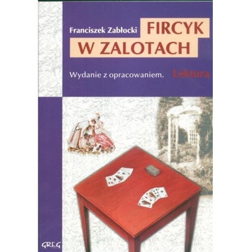 Fircyk w zalotach Lektura z opracowaniem GREG